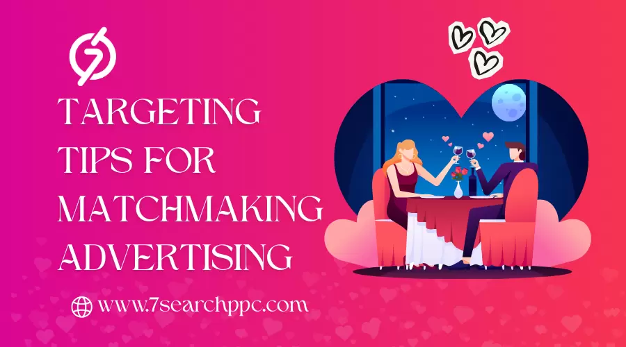 Advanced Targeting Tactics for Matchmaking Advertising